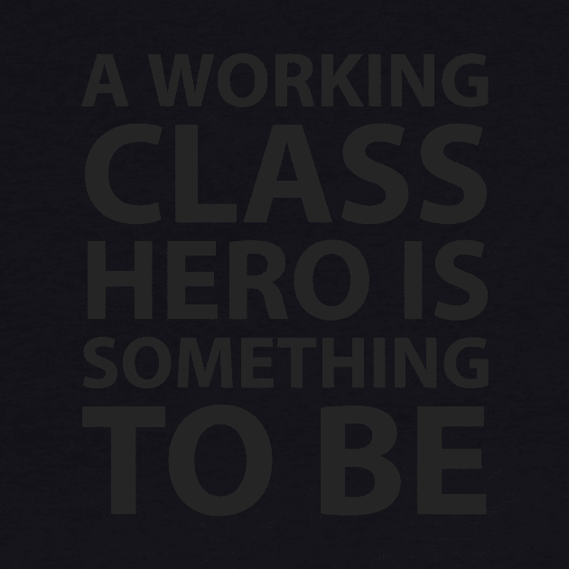 A working class hero is something to be by Room Thirty Four